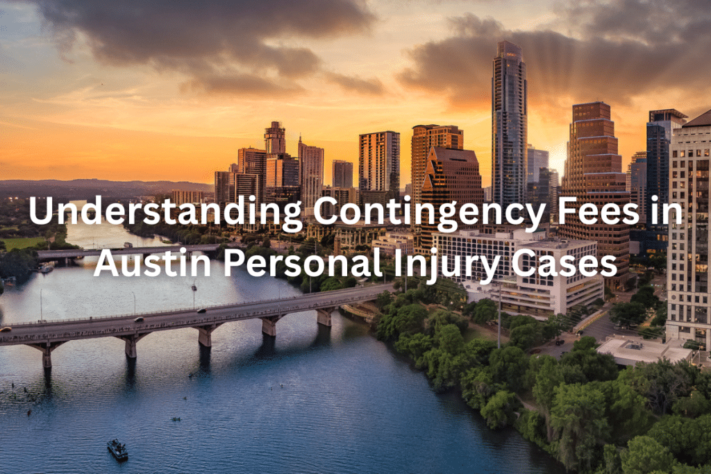 Understanding Contingency Fees in Texas Personal Injury Cases